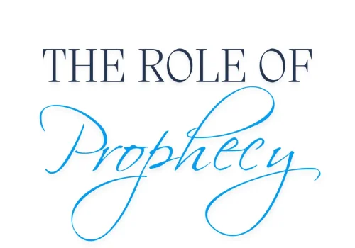 The role of prophecy